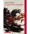 ÉTICA DE LA CRUELDAD, LA