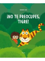 NO TE PREOCUPES, TIGRE!