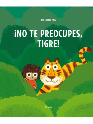NO TE PREOCUPES, TIGRE!