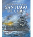 GRANDES BATALLAS NAVALES 17 SANTIAGO DE CUBA