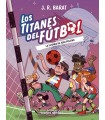 TITANES DEL FÚTBOL 03 LA LEYENDA DE JOAO PELOTAO
