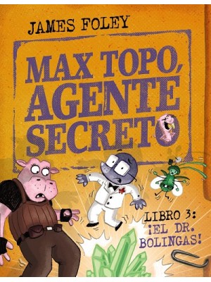 MAX TOPO AGENTE SECRETO 03 ¡EL DR. BOLINGAS!