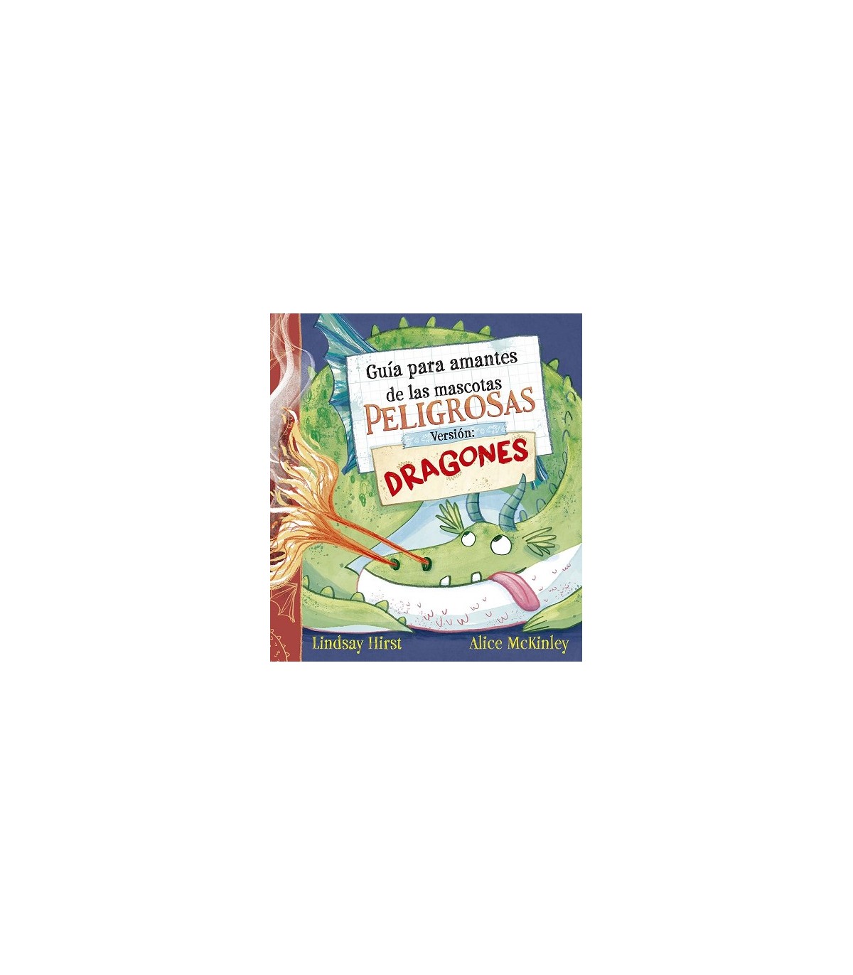 GUÍA PARA AMANTES DE LAS MASCOTAS PELIGROSAS. VERSIÓN: DRAGONES
