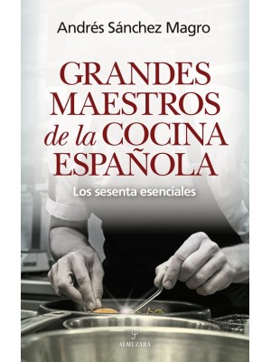 GRANDES MAESTROS DE LA COCINA ESPAÑOLA