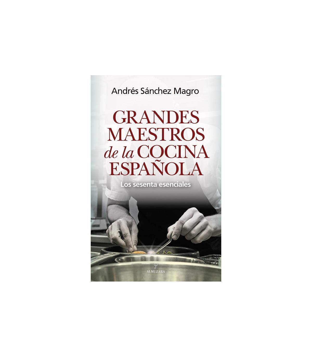 GRANDES MAESTROS DE LA COCINA ESPAÑOLA