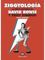ZIGGYOLOGÍA LA BREVE HISTORIA DE DAVID BOWIE Y ZIGGY STARDUST