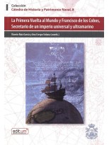 PRIMERA VUELTA AL MUNDO Y FRANCISCO DE COBOS, SECRETARIO DE UN IMPERIO UNIVER