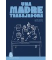 MADRE TRABAJADORA, UNA