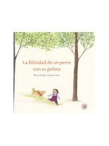 FELICIDAD DE UN PERRO CON SU PELOTA, LA