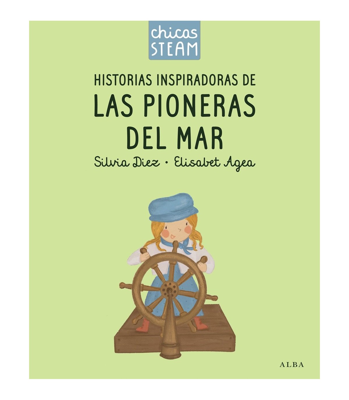 CHICAS STEAM. HISTORIAS DE LAS PIONERAS DEL MAR. HISTORIAS INSPIRADORAS DE LAS P