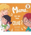 MAMÁ, ¿POR QUÉ TENGO CELOS?