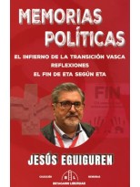 MEMORIAS POLITICAS EL INFIERNO DE LA TRANSICION VASCA. REFLEXIONES. EL FIN DE E