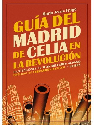 GUÍA DEL MADRID DE CELIA EN LA REVOLUCIÓN