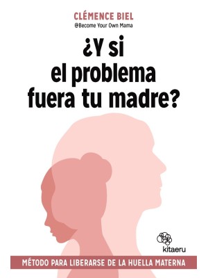 Y SI EL PROBLEMA FUERA TU MADRE?