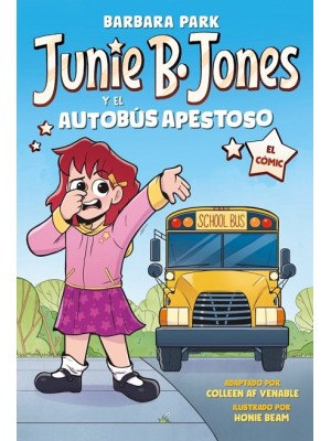 JUNIE B. JONES Y EL AUTOBÚS APESTOSO (JUNIE B. JONES [EL CÓMIC])
