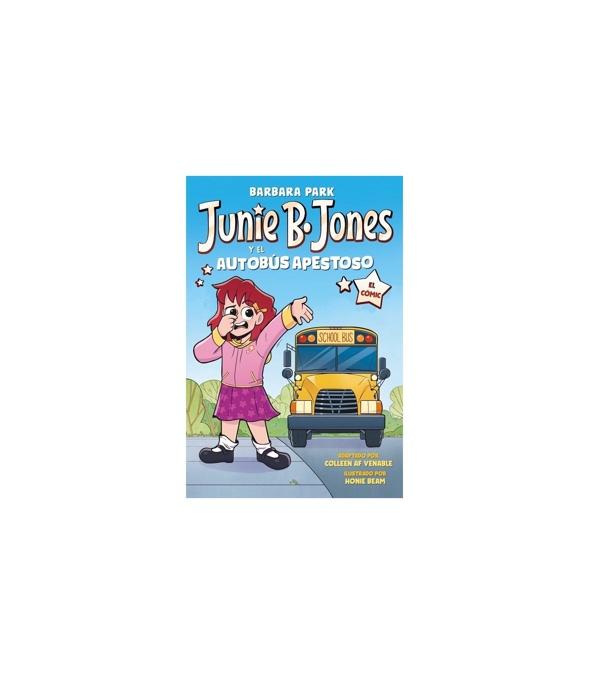 JUNIE B. JONES Y EL AUTOBÚS APESTOSO (JUNIE B. JONES [EL CÓMIC])