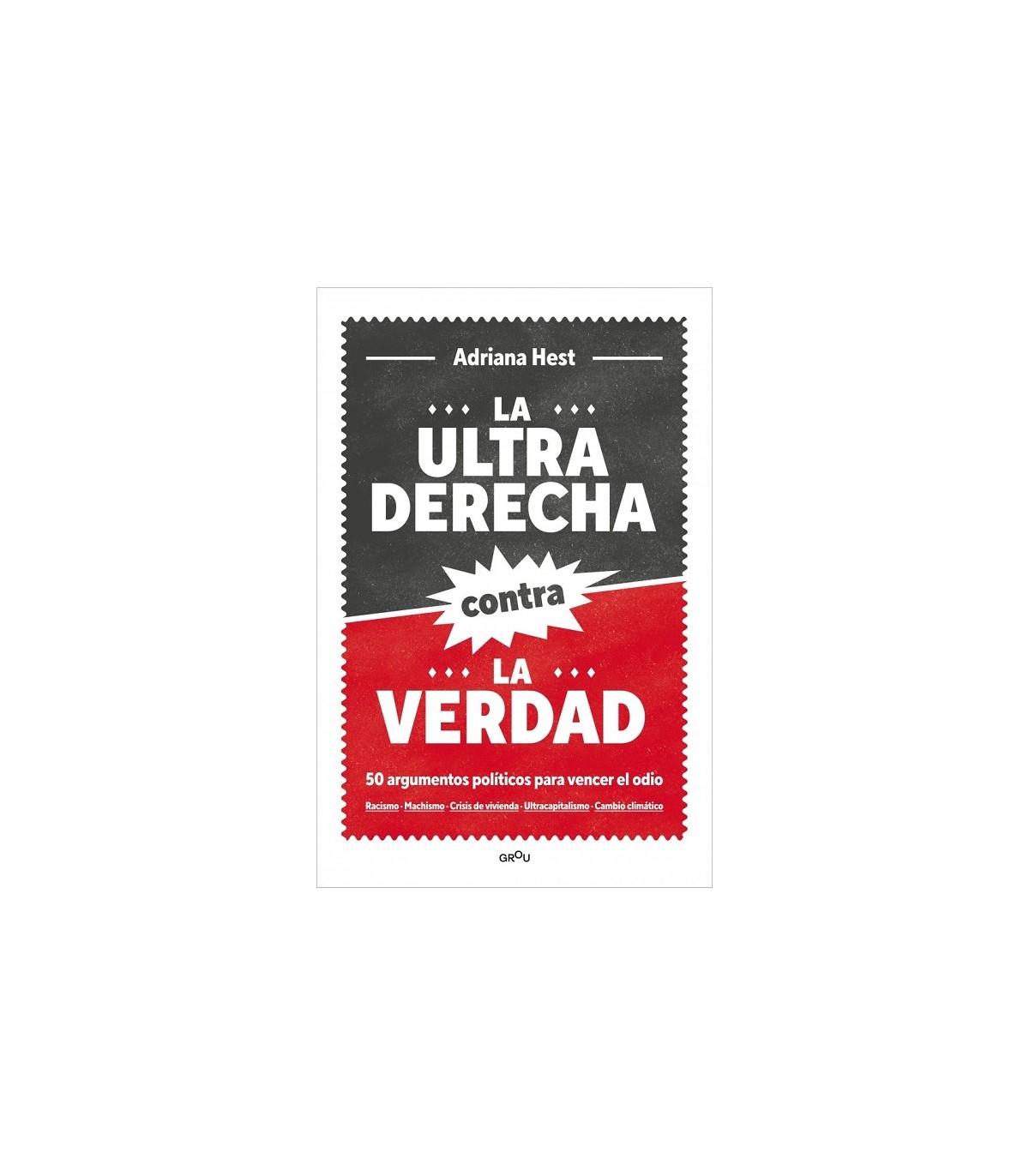 ULTRADERECHA CONTRA LA VERDAD, LA