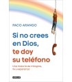SI NO CREES EN DIOS, TE DOY SU TELÉFONO