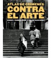 ATLAS DE CRÍMENES CONTRA EL ARTE
