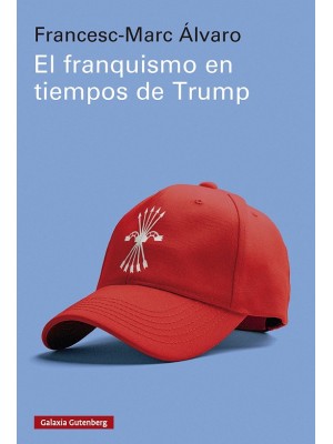 FRANQUISMO EN TIEMPOS DE TRUMP, EL