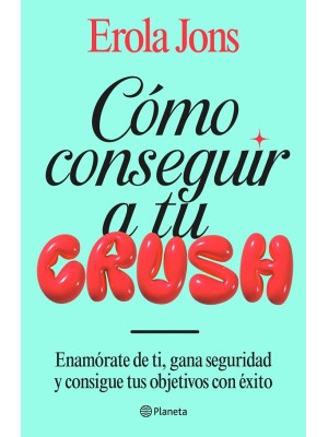 CÓMO CONSEGUIR A TU CRUSH