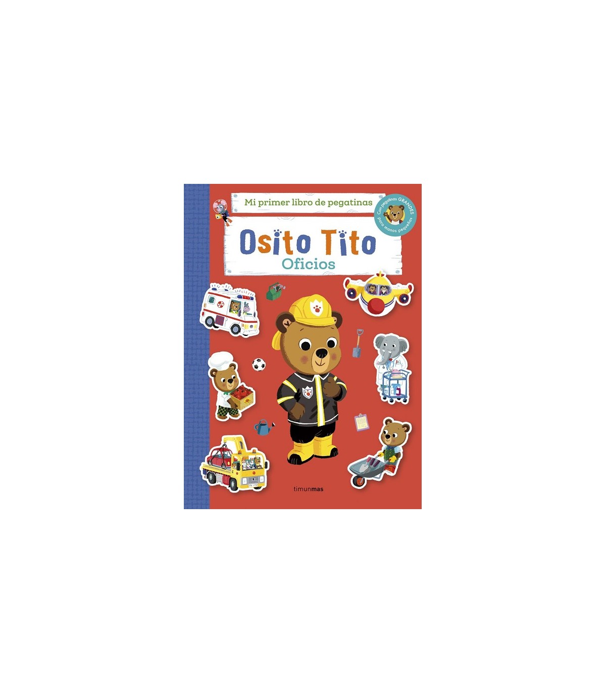 OSITO TITO. MI PRIMER LIBRO DE PEGATINAS. OFICIOS