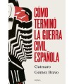 CÓMO TERMINÓ LA GUERRA CIVIL ESPAÑOLA