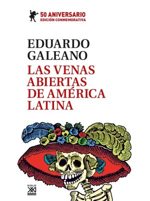VENAS ABIERTAS DE AMERICA LATINA (EDICION CONMEMOR
