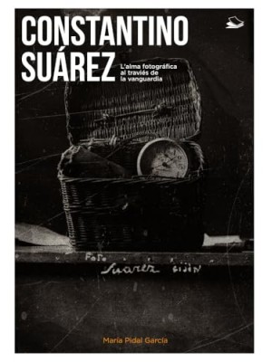 CONSTANTINO SUÁREZ. L'ALMA FOTOGRÁFICA AL TRAVIÉS DE LA VANGUARDIA