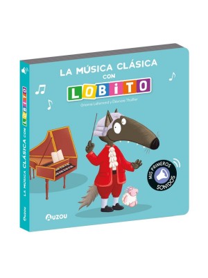 LIBRO DE SONIDOS. LA MUSICA CLASICA CON LOBITO