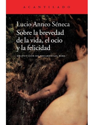 SOBRE LA BREVEDAD DE LA VIDA, EL OCIO Y LA FELICIDAD