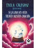 SI LA LUNA NOS VIERA TOCARÍA NUESTRA CANCIÓN (BILOGÍA LUNA 2)
