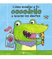 CÓMO ENSEÑAR A TU COCODRILO A LAVARSE LOS DIENTES