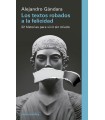 TEXTOS ROBADOS A LA FELICIDAD, LOS