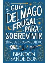 GUÍA DEL MAGO FRUGAL PARA SOBREVIVIR EN LA INGLATERRA DEL MEDIEVO