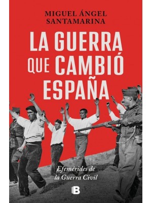GUERRA QUE CAMBIÓ ESPAÑA, LA