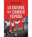 GUERRA QUE CAMBIÓ ESPAÑA, LA
