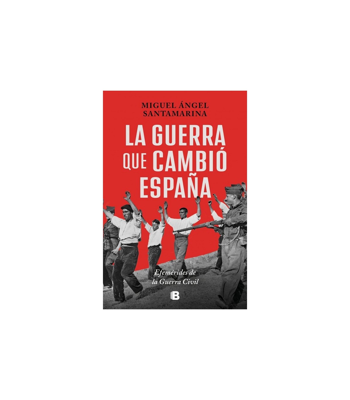 GUERRA QUE CAMBIÓ ESPAÑA, LA