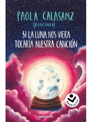 SI LA LUNA NOS VIERA TOCARÍA NUESTRA CANCIÓN (BILOGÍA LUNA 2)