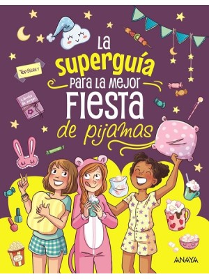 SUPERGUÍA PARA LA MEJOR FIESTA DE PIJAMAS, LA