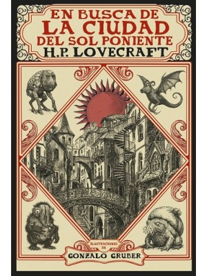 EN BUSCA DE LA CIUDAD DEL SOL PONIENTE [EDICIÓN ILUSTRADA]