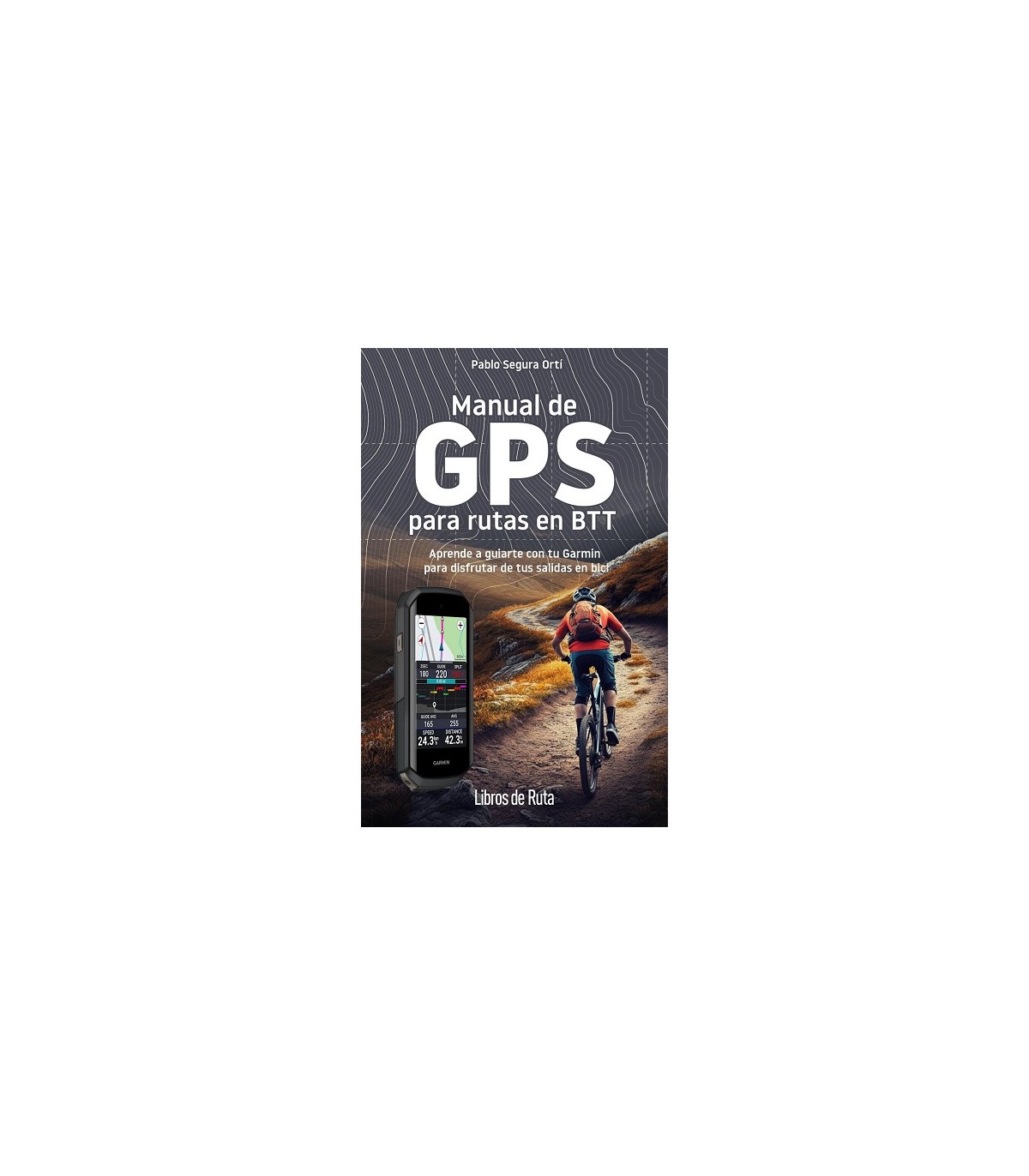 MANUAL DE GPS PARA RUTAS EN BTT
