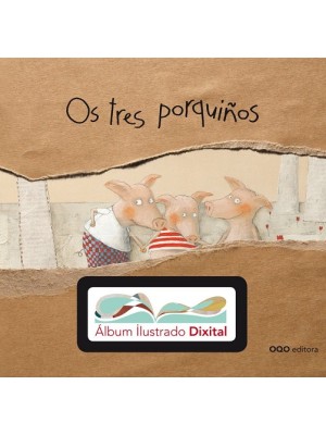 OS TRES PORQUIÑOS + ÁLBUM ILUSTRADO DIXITAL