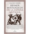 REINOS MITOLÓGICOS DE LA ESPAÑA ANTIGUA