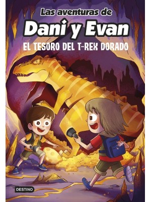AVENTURAS DE DANI Y EVAN 05  EL TESORO DEL T-REX DORADO