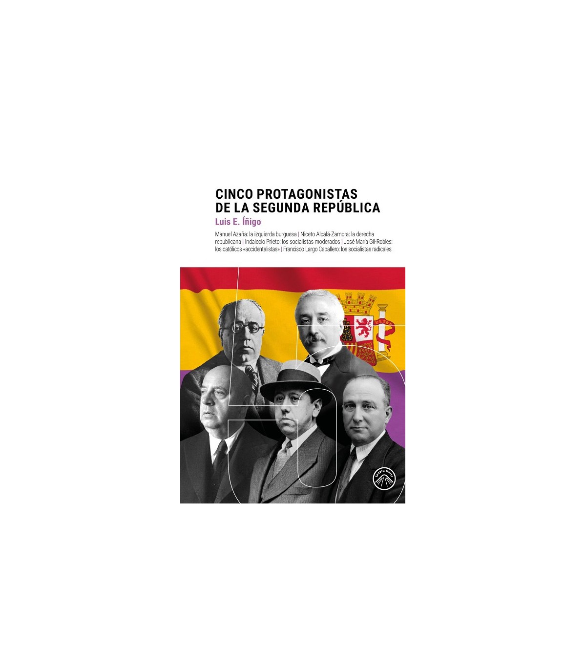 CINCO PROTAGONISTAS DE LA REPÚBLICA