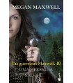 GUERRERAS MAXWELL, 10. UNA HERENCIA SALVAJE