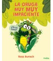ORUGA MUY MUY IMPACIENTE, LA