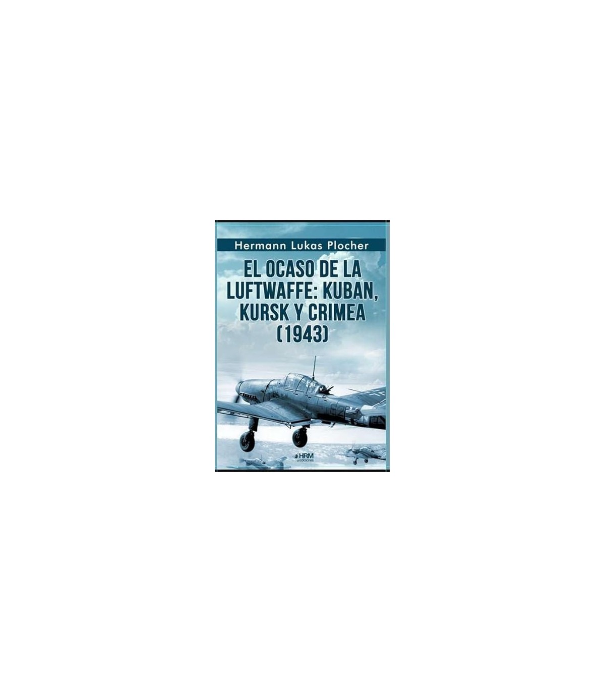 OCASO DE LA LUFTWAFFE 1943, EL