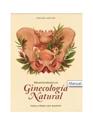 MANUAL INTRODUCTORIO A LA GINECOLOGÍA NATURAL